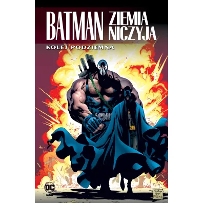 Uniwersum DC Batman. Ziemia niczyja. Kolej podziemna. Tom 6