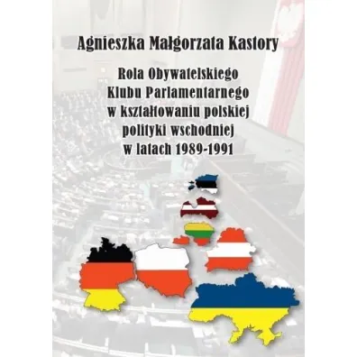 Rola OKP w kszta�towaniu polskiej pol. wschod. .. - Agnieszka Ma�gorzata  Kastory