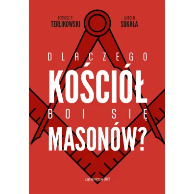 Dlaczego Ko�ci� boi si� mason�w? - Tomasz Terlikowski, Witold Soka�a