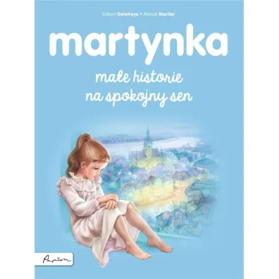 Martynka. Ma�e historie na spokojny sen - Gilbert Delahaye