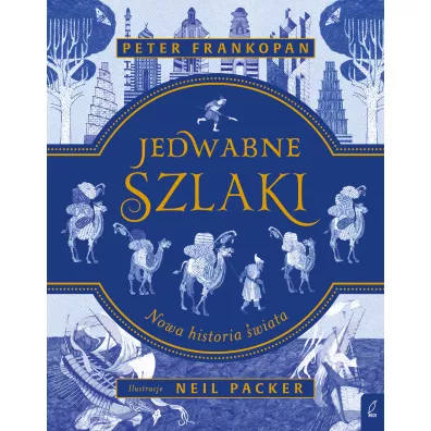 Jedwabne szlaki. Nowa historia �wiata - Peter Frankopan