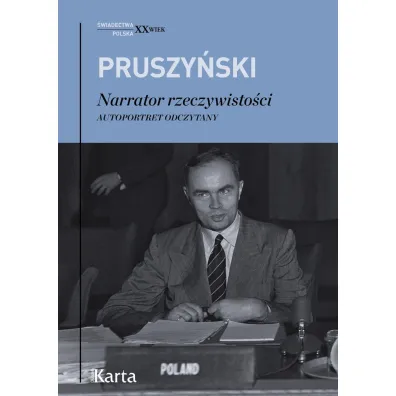 Narrator rzeczywisto�ci. Autoportret odczytany - Ksawery Pruszy�ski