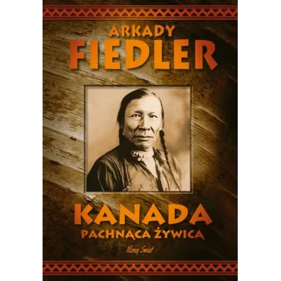 Kanada pachn�ca �ywic� - Arkady Fiedler