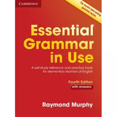Essential Grammar in Use Fourth Edition with Answers. A Self-Study Reference and Practice Book for Elementary Learners of English - Raymond Murphy