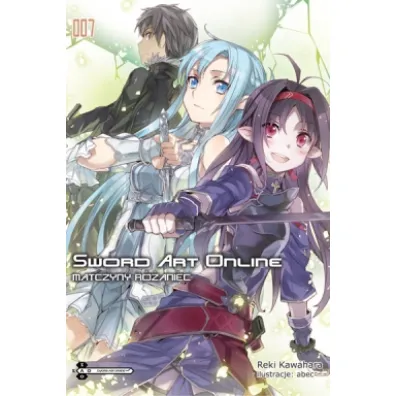 Matczyny r�aniec. Sword Art Online. Tom 7 - Reki Kawahara