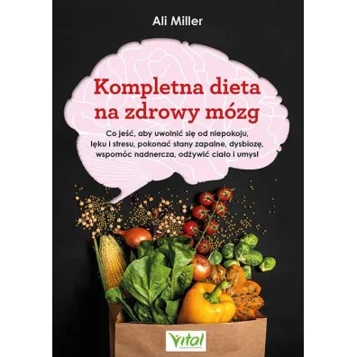 Kompletna dieta na zdrowy m�zg - Ali Miller