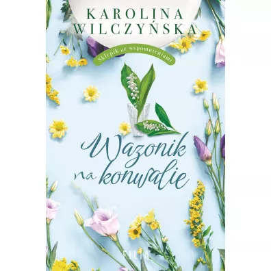 Wazonik na konwalie - Karolina Wilczy�ska