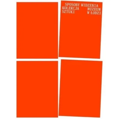 Sposoby widzenia. Kolekcja Muzeum Sztuki w �odzi