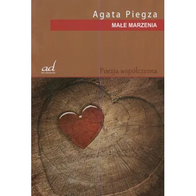Ma�e marzenia Tomik poezji - Agata Piegza