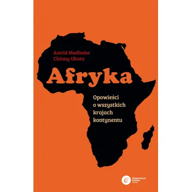 Afryka. Opowie�ci o wszystkich krajach kontynentu - Astrid Madimba, Chinny Ukata