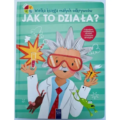 Wielka ksi�ga ma�ych odkrywc�w. Jak to dzia�a?
