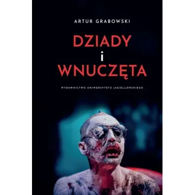 Dziady i wnucz�ta - Artur Grabowski
