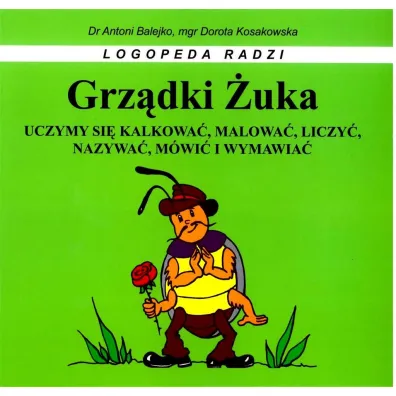Grz�dki �uka - Antoni Balejko, Dorota Kosakowska