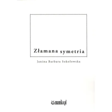 Z�amana symetria - Janina Barbara Soko�owska