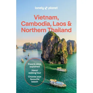 Vietnam, Cambodia, Laos & Northern Thailand. Lonely Planet