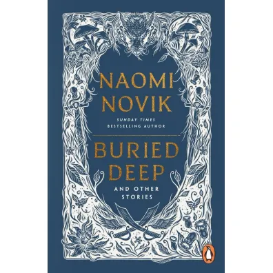 Buried Deep and Other Stories wer. angielska - Naomi Novik