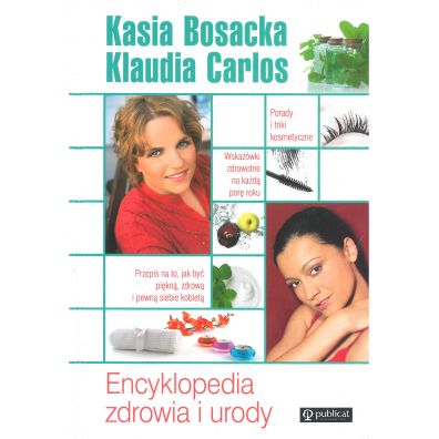 Encyklopedia zdrowia i urody. Katarzyna Bosacka i Klaudia Carlos
