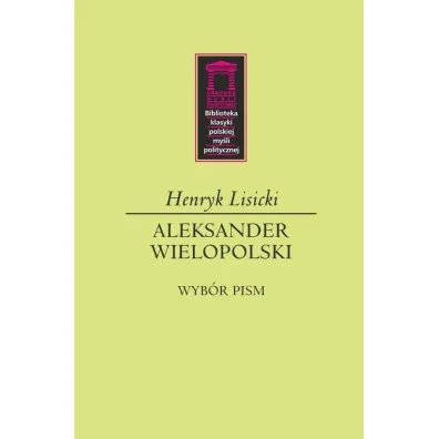 Aleksander Wielopolski - Henryk Lisicki