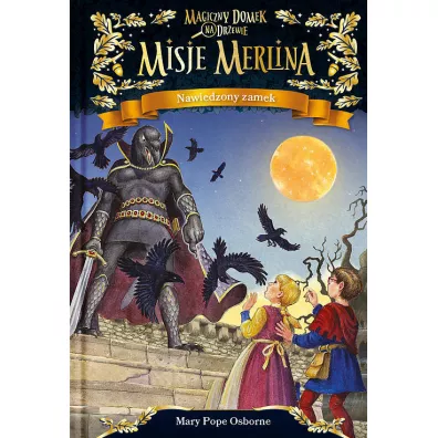 Nawiedzony zamek. Magiczny domek na drzewie. Misje Merlina. Tom 2 - Mary Pope Osborne