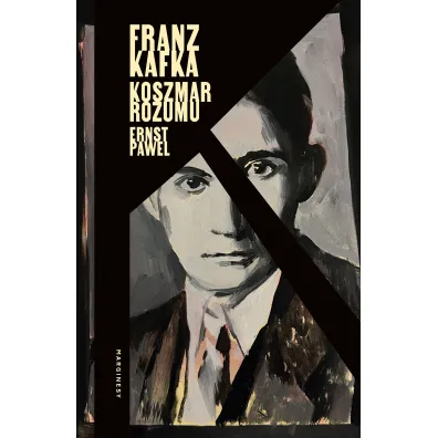 Franz Kafka. Koszmar rozumu - Pawel Ernst