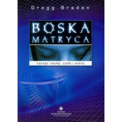 Boska matryca - Gregg Braden