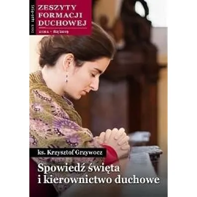 Zeszyty Formacji Duchowej nr 82 Spowied� �wi�ta... - Krzysztof Grzywocz