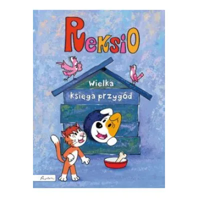 Reksio. Wielka ksi�ga przyg�d - Anna S�jka, Ewa Barska, Marek G�ogowski