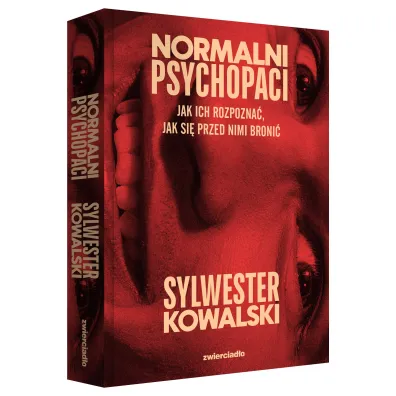 Normalni psychopaci. Jak ich rozpozna�, jak si� przed nimi broni�