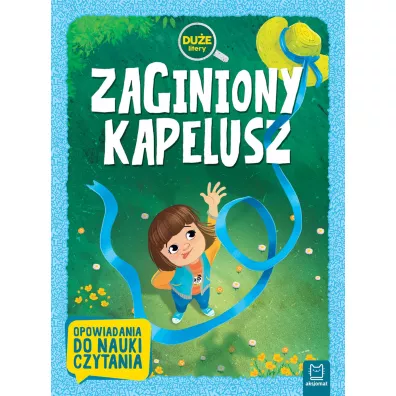 Zaginiony kapelusz. Du�e litery. Opowiadania do nauki czytania