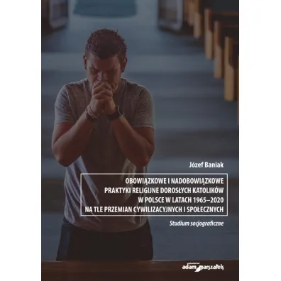 Obowi�zkowe i nadobowi�zkowe praktyki religijne.. - J�zef Baniak