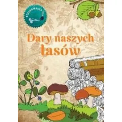 Dary naszych las�w. Kolorowanka - Gil Wojciech