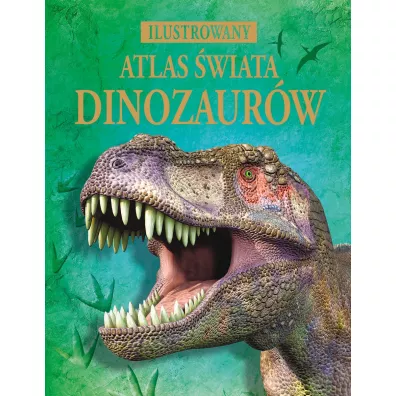 Ilustrowany atlas �wiata dinozaur�w - Susanna Davidson, Stephanie Turnbull, Rachel Firth