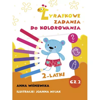 �yrafkowe zadania do kolorowania. 2-latki. Cz�� 2 - Anna Wi�niewska, Joanna Myjak