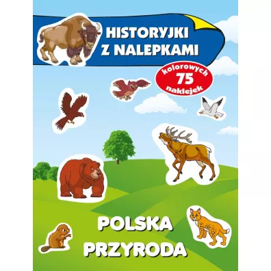 Polska przyroda. Historyjki z nalepkami - Anna Wi�niewska
