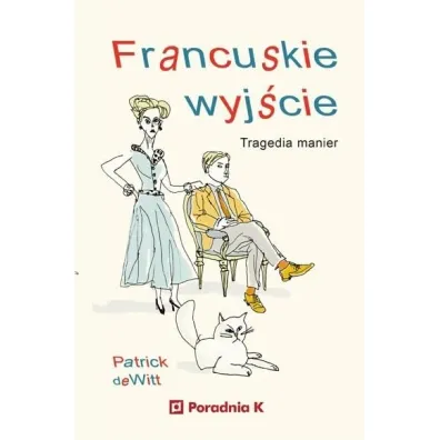 Francuskie wyj�cie - Patrick deWitt