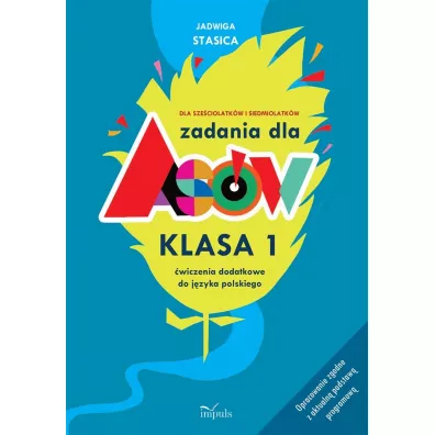 Zadania dla As�w klasa 1 �wiczenia dodatkowe do j�zyka polskiego dla sze�ciolatk�w i siedmiolatk�w - Jadwiga Stasica