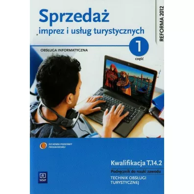 Sprzeda� imprez i us�ug turystycznych. Obs�uga informatyczna w turystyce. Kwalifikacja T.14.2. Podr�cznik do nauki zawodu. Technik obs�ugi turystycznej. Cz�� 1 - Marek Lawin, Mariola Milewska