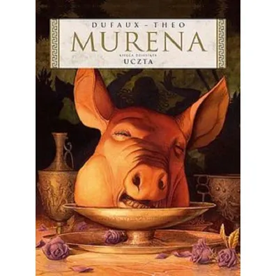 Uczta. Murena. Tom 10 - Jean Dufaux