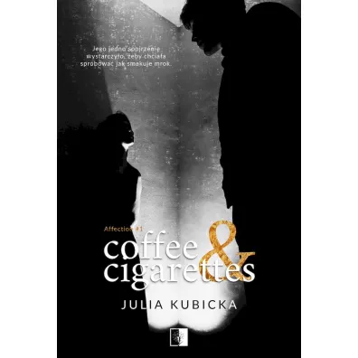 Coffee and Cigarettes. Affection. Tom 1 - Julia Kubicka