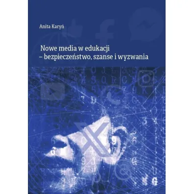 Nowe media w edukacji - bezpiecze�stwo, szanse... - Anita  Kary�
