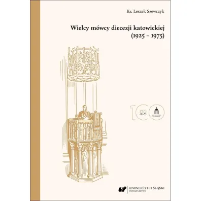 Wielcy m�wcy diecezji katowickiej (1925-1975) BR - Leszek Szewczyk