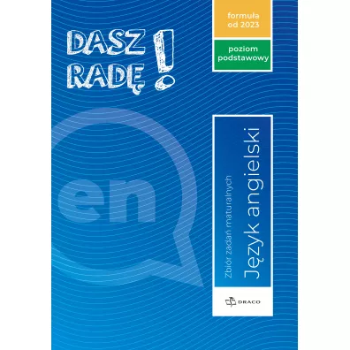 Dasz rad�! J�zyk angielski. Zbi�r zada� maturalnych. Poziom podstawowy. Formu�a od 2023