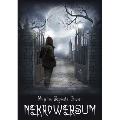 Nekrowersum Powie�� - Michalina  Szymacha-Bevoor