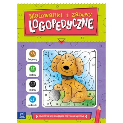 Malowanki i zabawy logopedyczne. �wiczenia wspomagaj�ce poprawn� wymow� - Anna Podg�rska