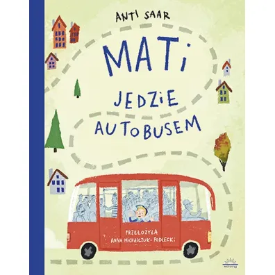 Mati jedzie autobusem - Anti Saar