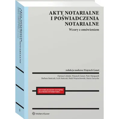 Akty notarialne i po�wiadczenia notarialne - Piotr Marquardt, Rafa� Wojciechowski, Dariusz Celi�ski, Maria Zarzycka