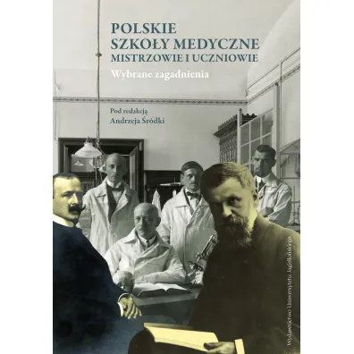 Polskie szko�y medyczne - mistrzowie i uczniowie