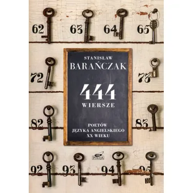 444 wiersze poet�w j�zyka angielskiego XX wieku - Stanis�aw Bara�czak