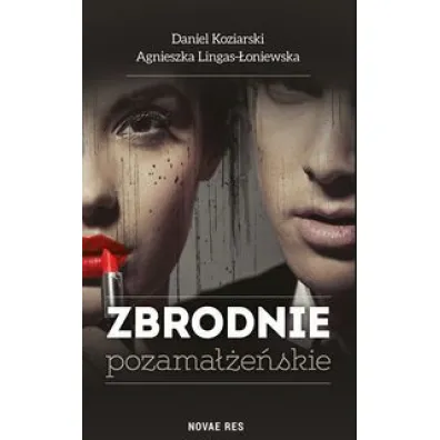 Zbrodnie pozama��e�skie - Agnieszka Lingas-�oniewska, Daniel Koziarski