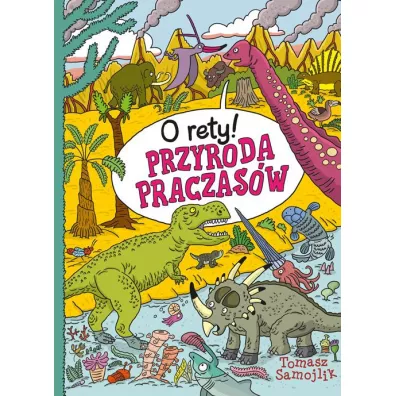 O rety! Przyroda praczas�w - Tomasz Samojlik